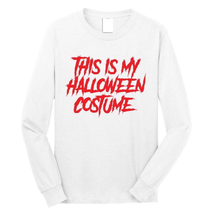 This Is My Halloween Costume Long Sleeve Shirt