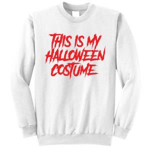 This Is My Halloween Costume Sweatshirt