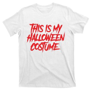 This Is My Halloween Costume T-Shirt