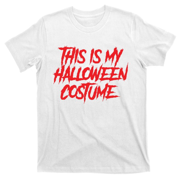 This Is My Halloween Costume T-Shirt