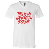 This Is My Halloween Costume V-Neck T-Shirt