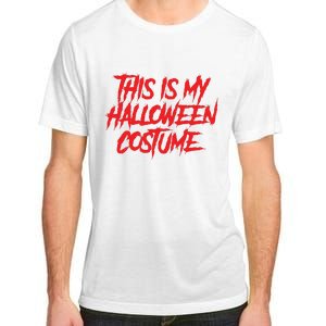 This Is My Halloween Costume Adult ChromaSoft Performance T-Shirt