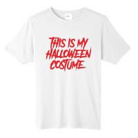 This Is My Halloween Costume Tall Fusion ChromaSoft Performance T-Shirt