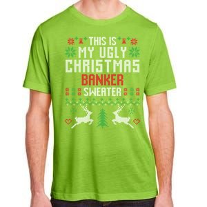 This Is My Ugly Christmas Banker Sweater Gift Adult ChromaSoft Performance T-Shirt