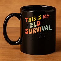 This Is My Field Day Survival School Teacher Student Funny 11oz C Handle Ceramic Mug