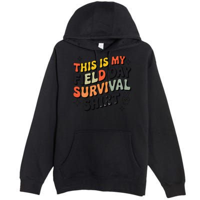 This Is My Field Day Survival School Teacher Student Funny Premium Pullover Hoodie