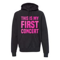 This Is My First Concert Music Event Premium Hoodie