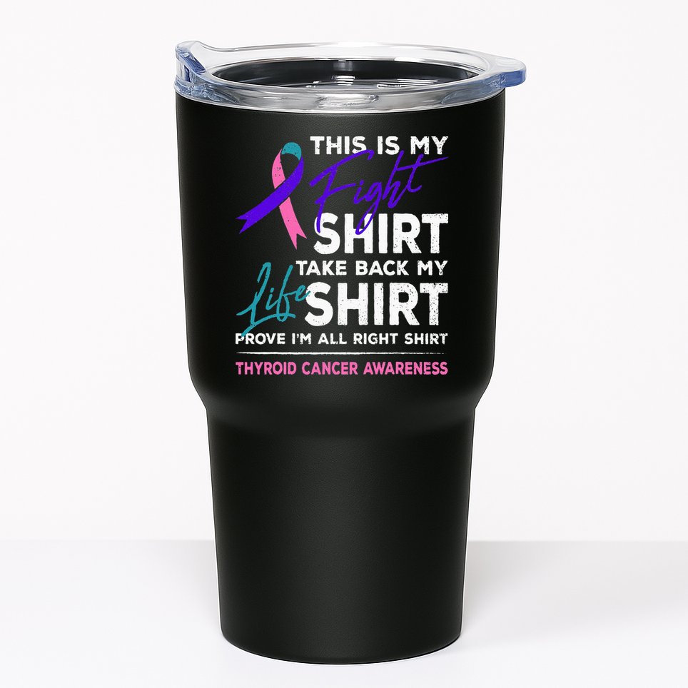 This Is My Fight Thyroid Cancer Awareness Ribbon Gift Tumbler