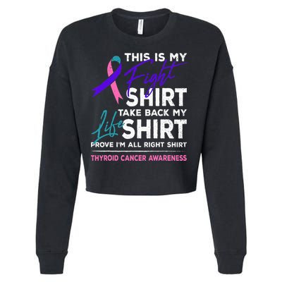 This Is My Fight Thyroid Cancer Awareness Ribbon Gift Cropped Pullover Crew