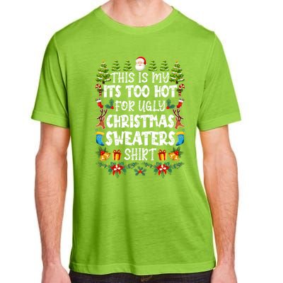 This Is My Its Too Hot For Ugly Christmas Sweaters Shirt Adult ChromaSoft Performance T-Shirt