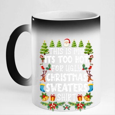 This Is My Its Too Hot For Ugly Christmas Sweaters Shirt 11oz Black Color Changing Mug