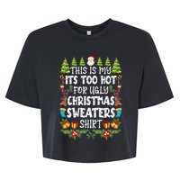 This Is My Its Too Hot For Ugly Christmas Sweaters Shirt Bella+Canvas Jersey Crop Tee