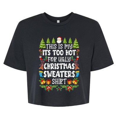 This Is My Its Too Hot For Ugly Christmas Sweaters Shirt Bella+Canvas Jersey Crop Tee