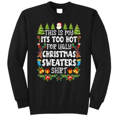 This Is My Its Too Hot For Ugly Christmas Sweaters Shirt Sweatshirt