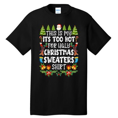 This Is My Its Too Hot For Ugly Christmas Sweaters Shirt Tall T-Shirt