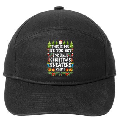 This Is My Its Too Hot For Ugly Christmas Sweaters Shirt 7-Panel Snapback Hat