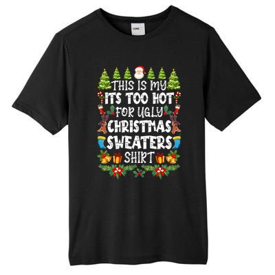 This Is My Its Too Hot For Ugly Christmas Sweaters Shirt Tall Fusion ChromaSoft Performance T-Shirt