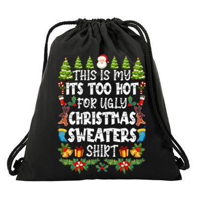 This Is My Its Too Hot For Ugly Christmas Sweaters Shirt Drawstring Bag