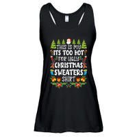 This Is My Its Too Hot For Ugly Christmas Sweaters Shirt Ladies Essential Flowy Tank