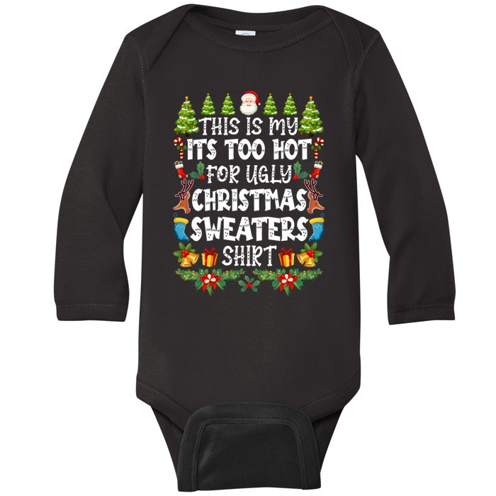 This Is My Its Too Hot For Ugly Christmas Sweaters Shirt Baby Long Sleeve Bodysuit