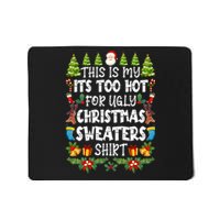 This Is My Its Too Hot For Ugly Christmas Sweaters Shirt Mousepad