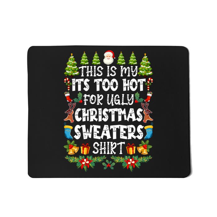 This Is My Its Too Hot For Ugly Christmas Sweaters Shirt Mousepad