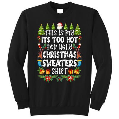 This Is My Its Too Hot For Ugly Christmas Sweaters Shirt Tall Sweatshirt