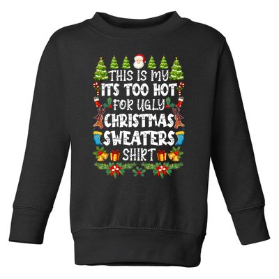 This Is My Its Too Hot For Ugly Christmas Sweaters Shirt Toddler Sweatshirt