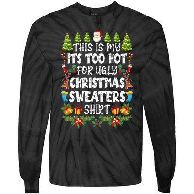 This Is My Its Too Hot For Ugly Christmas Sweaters Shirt Tie-Dye Long Sleeve Shirt