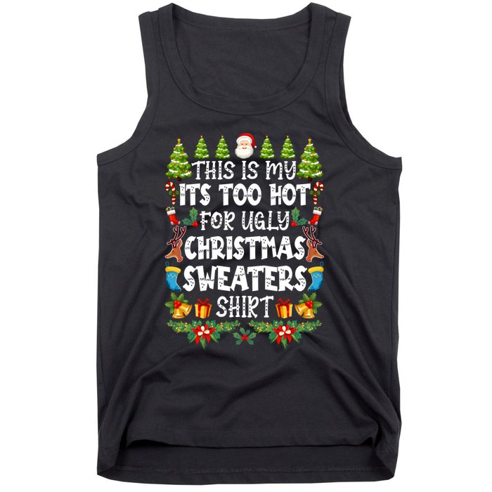 This Is My Its Too Hot For Ugly Christmas Sweaters Shirt Tank Top