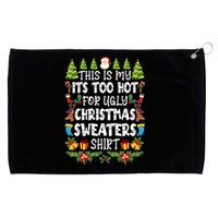 This Is My Its Too Hot For Ugly Christmas Sweaters Shirt Grommeted Golf Towel