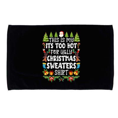 This Is My Its Too Hot For Ugly Christmas Sweaters Shirt Microfiber Hand Towel