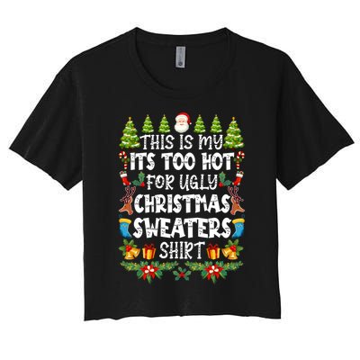 This Is My Its Too Hot For Ugly Christmas Sweaters Shirt Women's Crop Top Tee