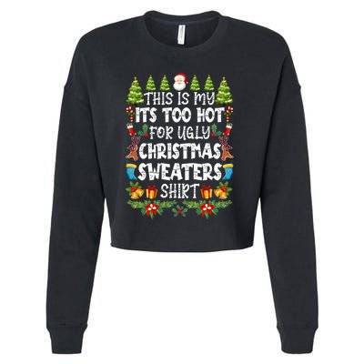 This Is My Its Too Hot For Ugly Christmas Sweaters Shirt Cropped Pullover Crew