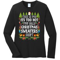 This Is My Its Too Hot For Ugly Christmas Sweaters Shirt Ladies Long Sleeve Shirt