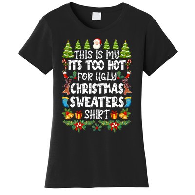 This Is My Its Too Hot For Ugly Christmas Sweaters Shirt Women's T-Shirt