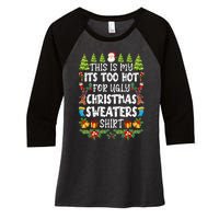 This Is My Its Too Hot For Ugly Christmas Sweaters Shirt Women's Tri-Blend 3/4-Sleeve Raglan Shirt