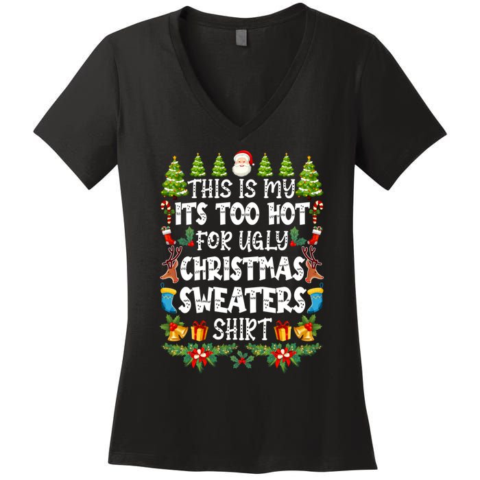 This Is My Its Too Hot For Ugly Christmas Sweaters Shirt Women's V-Neck T-Shirt