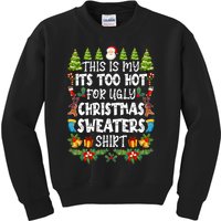 This Is My Its Too Hot For Ugly Christmas Sweaters Shirt Kids Sweatshirt