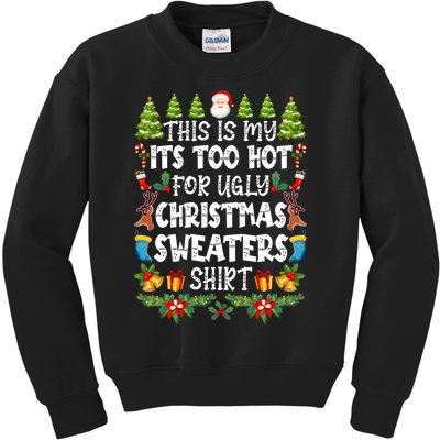 This Is My Its Too Hot For Ugly Christmas Sweaters Shirt Kids Sweatshirt