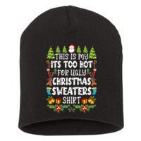 This Is My Its Too Hot For Ugly Christmas Sweaters Shirt Short Acrylic Beanie