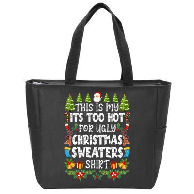 This Is My Its Too Hot For Ugly Christmas Sweaters Shirt Zip Tote Bag