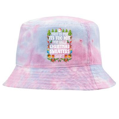 This Is My Its Too Hot For Ugly Christmas Sweaters Shirt Tie-Dyed Bucket Hat