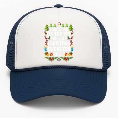 This Is My Its Too Hot For Ugly Christmas Sweaters Shirt Trucker Hat