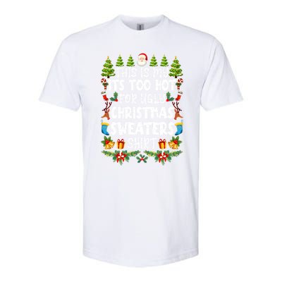 This Is My Its Too Hot For Ugly Christmas Sweaters Shirt Softstyle CVC T-Shirt