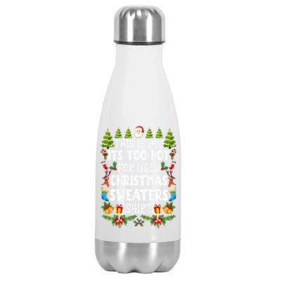 This Is My Its Too Hot For Ugly Christmas Sweaters Shirt Stainless Steel Insulated Water Bottle