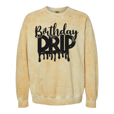 This Is My Birthday Drip Colorblast Crewneck Sweatshirt