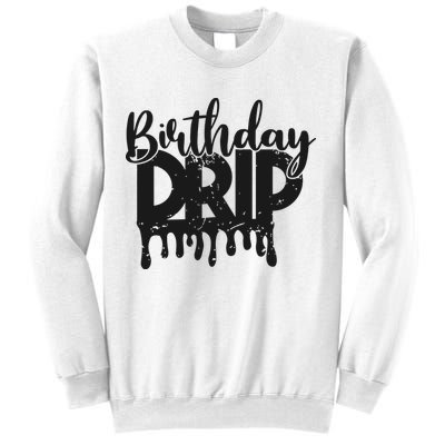 This Is My Birthday Drip Sweatshirt