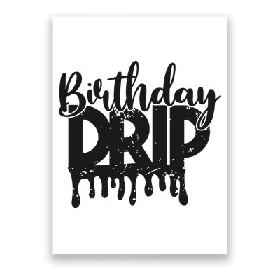 This Is My Birthday Drip Poster