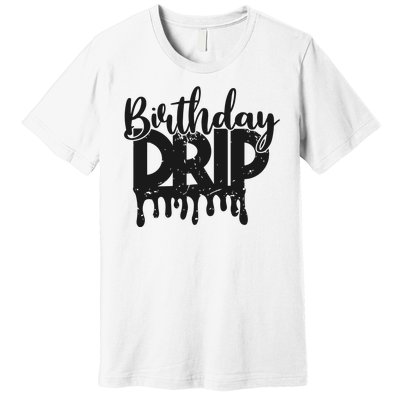 This Is My Birthday Drip Premium T-Shirt